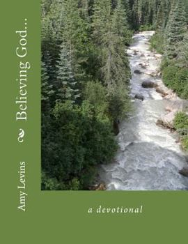 Paperback Believing God...: A Devotional Book