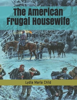 The American Frugal Housewife: Large Print