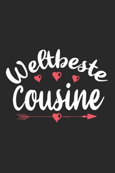 Weltbeste Cousine: Schönes Cooles Weltbeste Cousine Notizbuch | Planer | Tagebuch - DIN A5 - 120 Blanko Seiten - Lustiges Tolles Geschenk für Alle ... Werdenden Stolzen Cousinen (German Edition)
