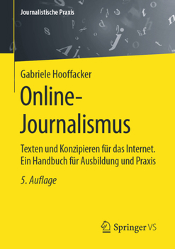 Paperback Online-Journalismus: Texten Und Konzipieren Für Das Internet. Ein Handbuch Für Ausbildung Und PRAXIS [German] Book