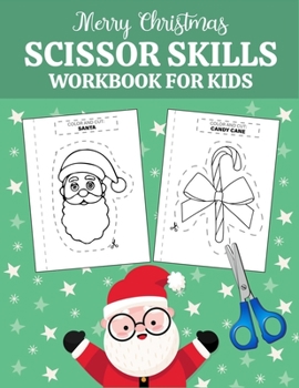 Paperback Merry Christmas scissor skills workbook for kids: A Fun Cutting Practice Activity book for kindergarten and Learn the Basics of Cutting, Pasting, and Book