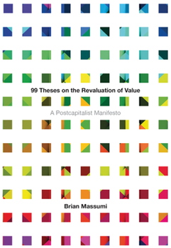 Paperback 99 Theses on the Revaluation of Value: A Postcapitalist Manifesto Book