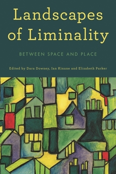 Paperback Landscapes of Liminality: Between Space and Place Book