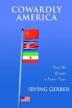 Paperback Cowardly America: How We Became a Paper Tiger Book