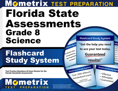 Misc. Florida State Assessments Grade 8 Science Flashcard Study System: FSA Test Practice Questions & Exam Review for the Florida Standards Assessments Book