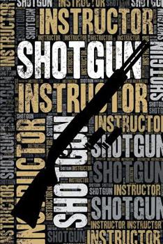 Paperback Shotgun Instructor Journal: Cool Blank Lined Shotgun Lovers Notebook for Coach and Shooter Book