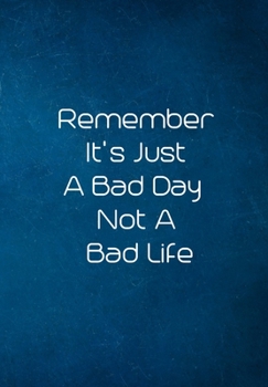 Paperback Remember It's A Bad Day Not A Bad Life: Sobriety Diary - Daily Sobriety Tracker And Gratitude Journal - 6.69 x 9.61" 120 Pages, Track Your Sobriety Pr Book