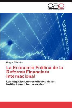 La Economia Politica de La Reforma Financiera Internacional
