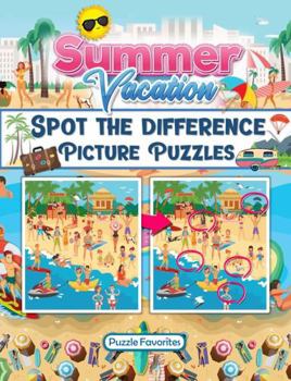 Paperback Summer Vacation Spot the Difference Book: Features fun beach, camping, pool, and summer pictures to search and find! (I Love Spot the Difference Series) Book