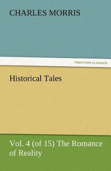 Historical Tales, Vol. 4: The Romance of Reality - Book  of the Historical Tales, The Romance of Reality