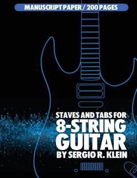 Paperback Staves and TABS for 8-String Guitar: 200 Pages of 8-String Guitar Manuscript Paper Book