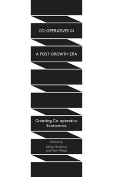 Paperback Co-Operatives in a Post-Growth Era: Creating Co-Operative Economics Book