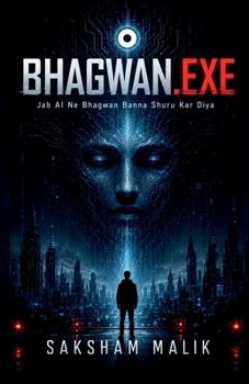 Paperback Bhagwan.Exe: Jab AI Ne Bhagwan Banna Shuru Kar Diya Book