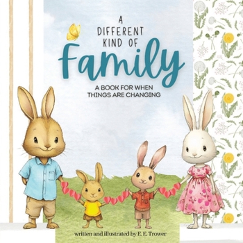 Paperback A Different Kind of Family: A Book for When Things are Changing Book