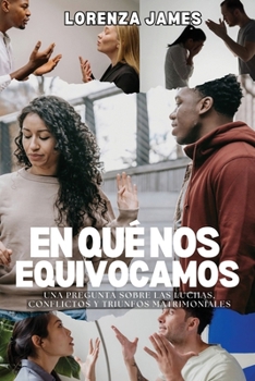 Paperback En Qué Nos Equivocamos: Una Pregunta Sobre Luchas, Conflictos y Triunfos Matrimoniales [Spanish] Book