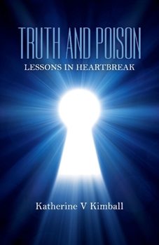 Paperback Truth and Poison: Lessons in Heartbreak Book