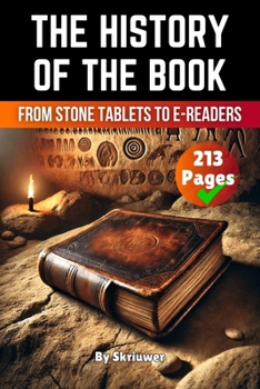 The History of the Book: From Stone Tablets to E-Readers