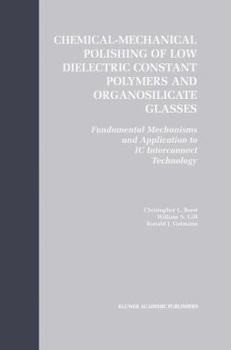 Paperback Chemical-Mechanical Polishing of Low Dielectric Constant Polymers and Organosilicate Glasses: Fundamental Mechanisms and Application to IC Interconnec Book