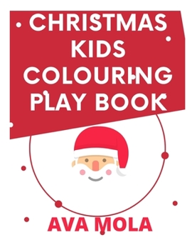 Paperback Christmas Kids Colouring Play Book: This Is for Kids to Colour Out During the Merry Season Book