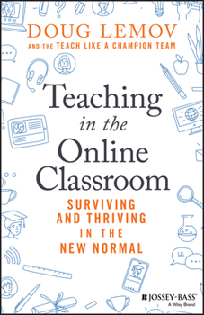 Paperback Teaching in the Online Classroom: Surviving and Thriving in the New Normal Book