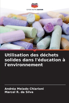 Paperback Utilisation des déchets solides dans l'éducation à l'environnement [French] Book