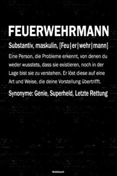Feuerwehrmann Notizbuch: Feuerwehrmann Journal DIN A5 liniert 120 Seiten Geschenk (German Edition)