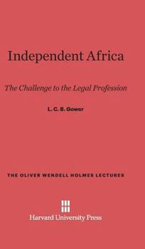 Hardcover Independent Africa: The Challenge to the Legal Profession Book