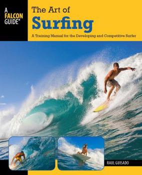 Paperback Art of Surfing: A Training Manual for the Developing and Competitive Surfer Book