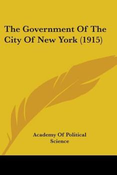 Paperback The Government Of The City Of New York (1915) Book