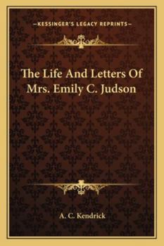 The Life And Letters Of Mrs. Emily C. Judson
