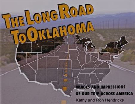 Paperback The Long Road to Oklahoma: Images and Impressions of Our Trip Across America Book