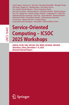 Service-Oriented Computing – ICSOC 2025 Workshops: ASOCA, AI-PA, SQS, SOC4AI, SICI, REMS, DCAI4IA, SOCAISA, Shenzhen, China, December 1–4, 2025, ... (Lecture Notes in Computer Science, 16441)