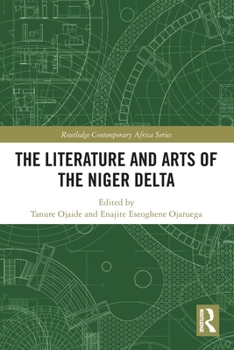 Paperback The Literature and Arts of the Niger Delta Book