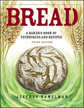 Hardcover Bread: A Baker's Book of Techniques and Recipes Book