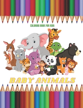 Paperback BABY ANIMALS - Coloring Book For Kids Book