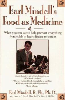 Paperback Earl Mindell's Food as Medicine: What You Can Eat to Help Prevent Everything from Colds To... Book
