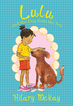 Lulu and the Dog from the Sea (Lulu, #2) - Book #2 of the Lulu