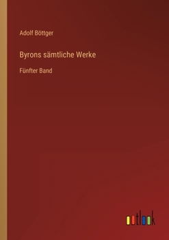 Paperback Byrons sämtliche Werke: Fünfter Band [German] Book