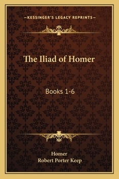 Paperback The Iliad of Homer: Books 1-6: With an Introduction and Notes (1883) Book