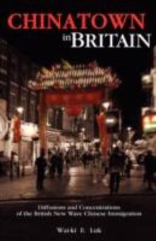 Hardcover Chinatown in Britain: Diffusions and Concentrations of the British New Wave Chinese Immigration Book