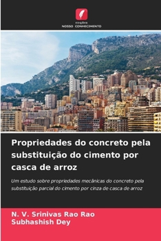 Propriedades do concreto pela substituição do cimento por casca de arroz