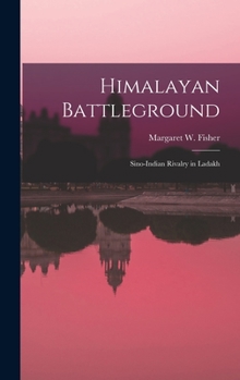 Hardcover Himalayan Battleground; Sino-Indian Rivalry in Ladakh Book