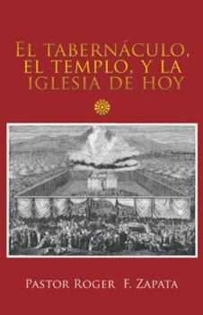 Paperback El Tabernáculo, El Templo, Y La Iglesia De Hoy [Spanish] Book