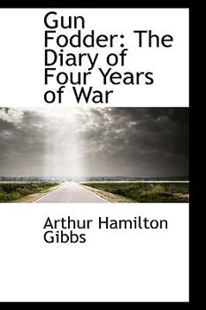 Gun Fodder : The Diary of Four Years of War