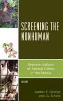 Paperback Screening the Nonhuman: Representations of Animal Others in the Media Book