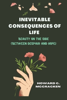 Paperback Inevitable consequences of life: Beauty on the side (between despair and hope) Book