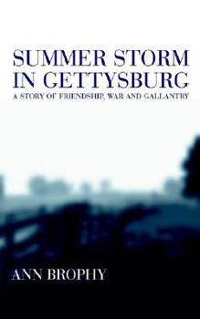 Paperback Summer Storm In Gettysburg: A Story of Friendship, War, And Galantry Book