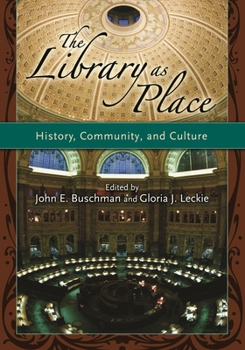 Paperback The Library as Place: History, Community, and Culture Book