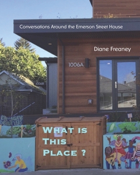 Paperback What is this Place?: Conversations Around Emerson Street House Book