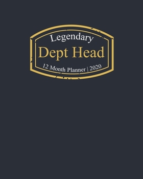 Paperback Legendary Dept Head, 12 Month Planner 2020: A classy black and gold Monthly & Weekly Planner January - December 2020 Book